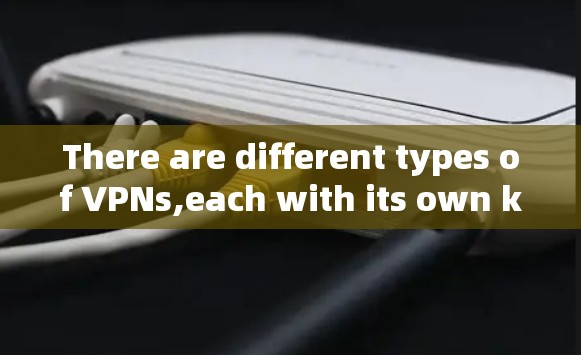 There are different types of VPNs,each with its own key generation mechanism.For example: