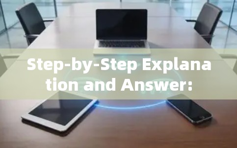 Step-by-Step Explanation and Answer: