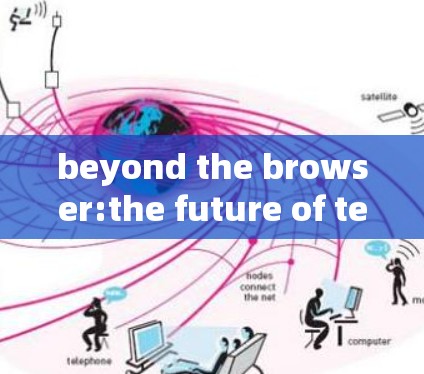 beyond the browser:the future of telecommunication in a digital world