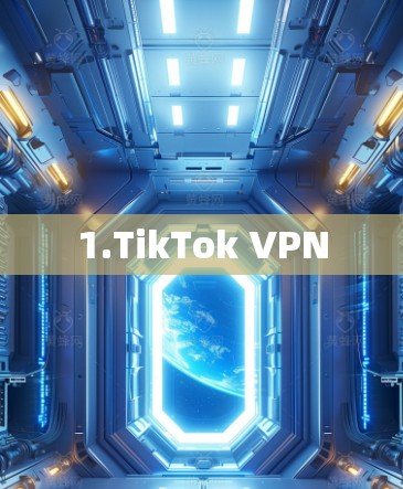 1.TikTok VPN