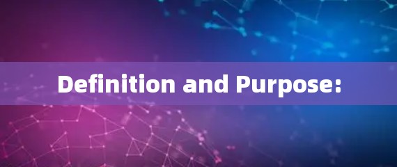 Definition and Purpose: