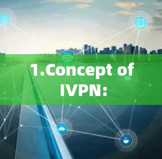 1.Concept of IVPN: